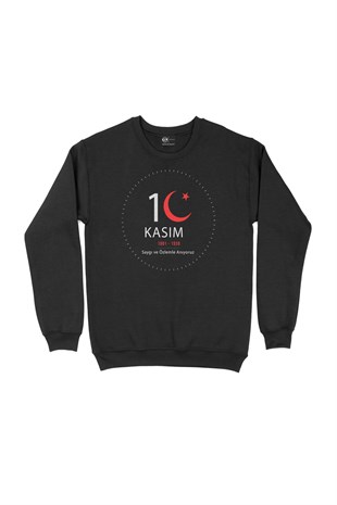 10 Kasım Atatürk Saygıyla Anıyoruz Sweatshirt