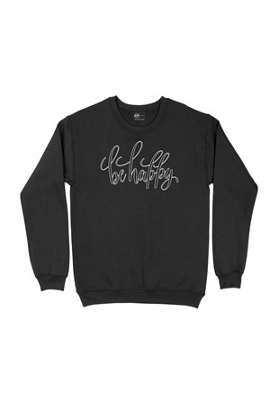 Be Happy Sweatshirt