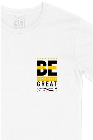 Be Something Great Motivasyon Cep Logo Tasarımlı Beyaz Tişört