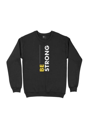 Be Strong Güçlü Ol Sweatshirt
