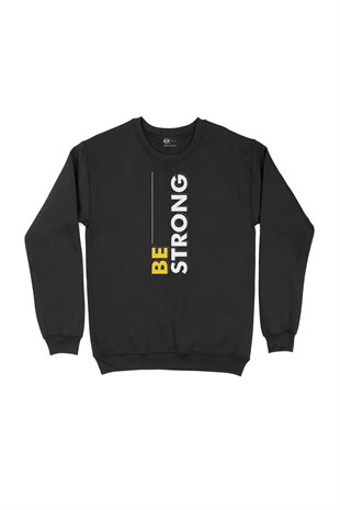 Be Strong Güçlü Ol Sweatshirt