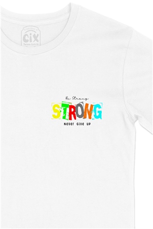 Be Strong Never Give UP Cep Logo Tasarımlı Beyaz Tişört
