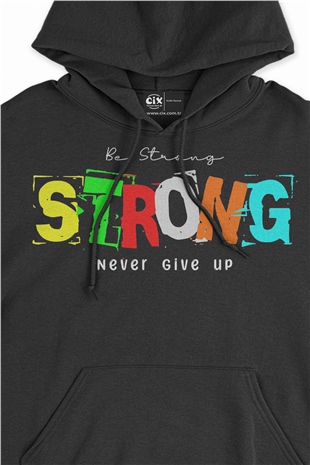 Be Strong Never Give UP Siyah Sweatshirt Hoodie