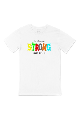 Be Strong Never Give UP Tişört
