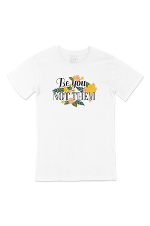 Be You Not Them Tişört