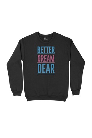 Better Dream Dear Siyah Sweatshirt
