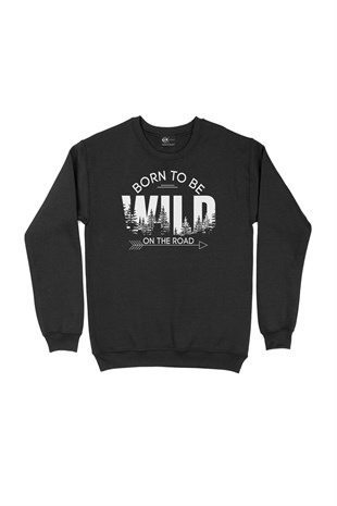 Born To Be Wild Sweatshirt