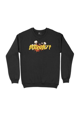 Ciddimisin Seriously Siyah Sweatshirt