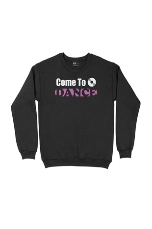 Come To Dance Siyah Sweatshirt