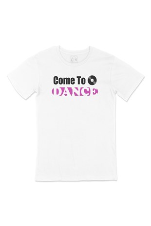 Come To Dance Tişört
