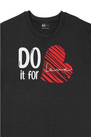 Do It For Love Siyah Sweatshirt