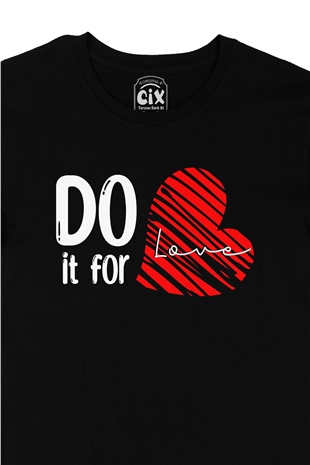 Do It For Love Siyah Tişört