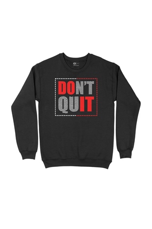 Dont Quit Siyah Sweatshirt