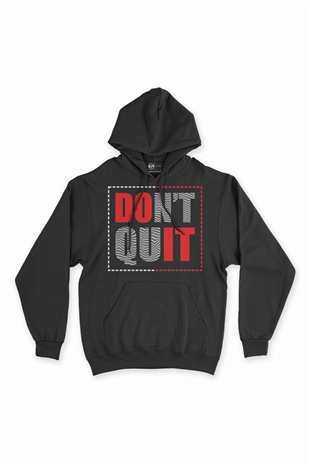 Dont Quit Siyah Sweatshirt Hoodie