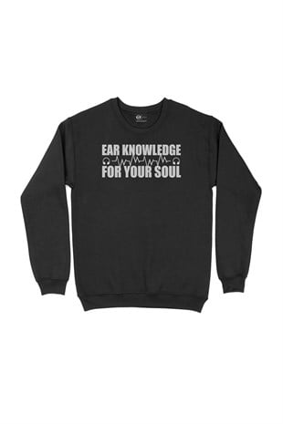 Ear Knowledge For Your Soul Siyah Sweatshirt