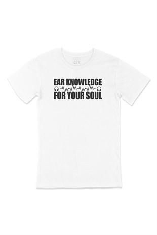 Ear Knowledge For Your Soul Tişört