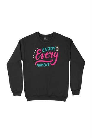 Enjoy every Moment Siyah Sweatshirt