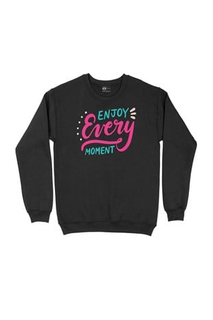 Enjoy every Moment Siyah Sweatshirt