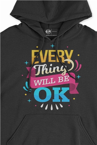 Every Thing Will Be OK Siyah Sweatshirt Hoodie