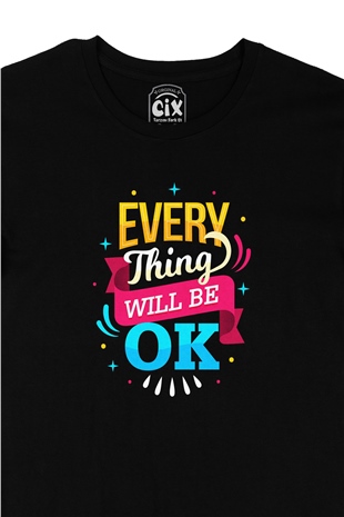 Every Thing Will Be OK Siyah Tişört