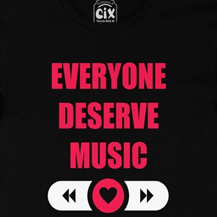 Everyone Deserve Good Music Siyah Tişört