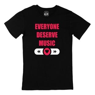 Everyone Deserve Good Music Siyah Tişört