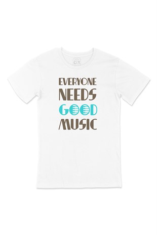 Everyone Needs Good Music Tişört