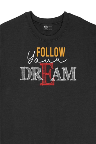 Follow Your Dream Siyah Sweatshirt