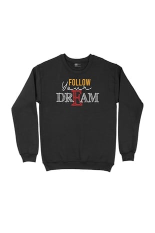 Follow Your Dream Siyah Sweatshirt