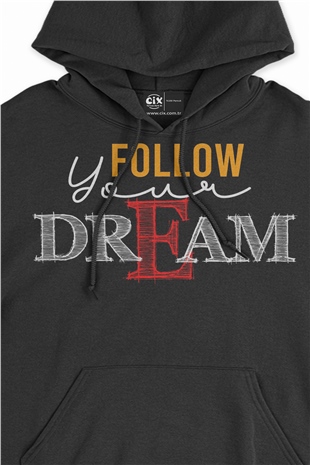 Follow Your Dream Siyah Sweatshirt Hoodie