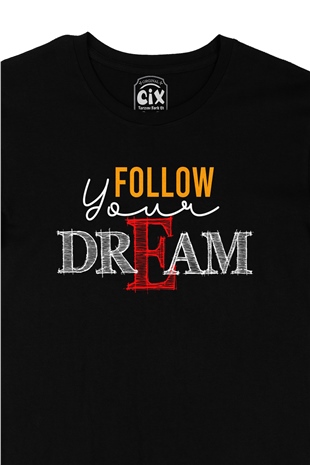 Follow Your Dream Siyah Tişört