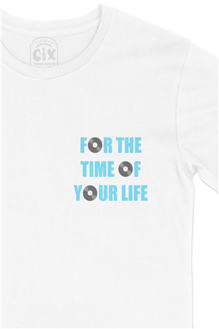 For The Time Of Your Life Cep Logo Tasarımlı Beyaz Tişört