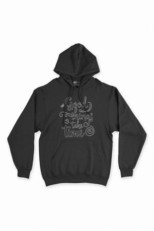 Good Things Take Time Siyah Kapşonlu Sweatshirt Hoodie