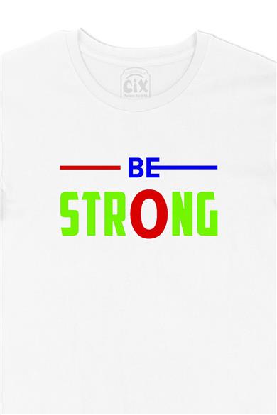 Güçlü Ol Be Strong Beyaz Tişört