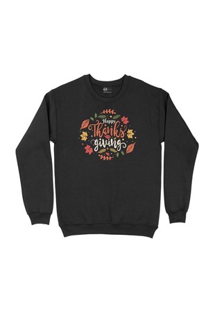 Happy Thanks Giving Sweatshirt