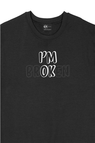 I am brOKen Siyah Sweatshirt