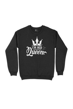 I Am His Queen Siyah Sweatshirt