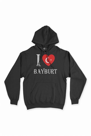 I Love Bayburt Kapşonlu Sweatshirt Hoodie