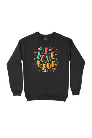 I Love K Pop Siyah Sweatshirt