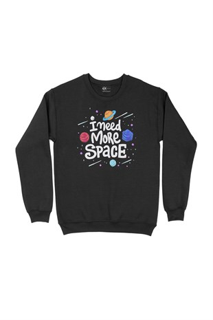 I Need More Space Siyah Sweatshirt