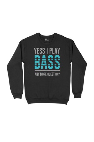 I Play Bass Siyah Sweatshirt