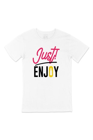 Just Enjoy Tişört