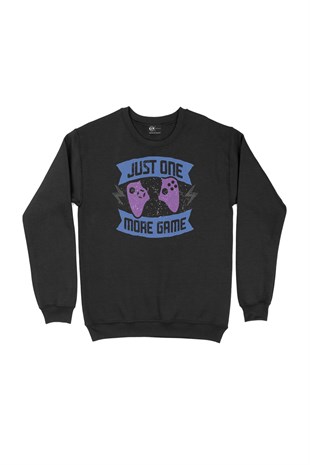 Just One More Game Siyah Sweatshirt