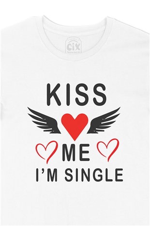 Kiss Me I am Single Tişört