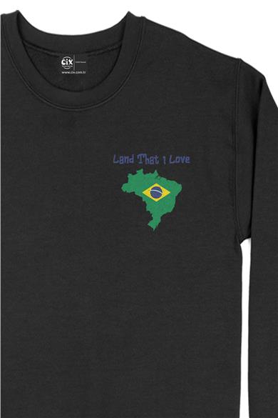 Land That I Love Brezilya Cep Tasarım Baskılı Sweatshirt