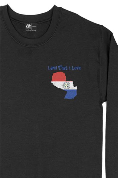 Land That I Love Paraguay Cep Tasarım Baskılı Sweatshirt