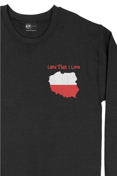 Land That I Love Polonya Cep Tasarım Baskılı Sweatshirt