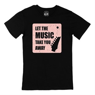 Let The Music Take You Away Siyah Tişört