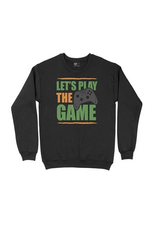 Lets Play The Game Siyah Sweatshirt