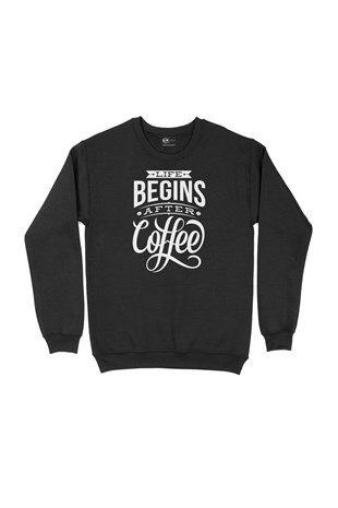 Life Begins After Coffee Sweatshirt